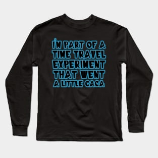 Quantum Leap Time Travel Caca - Eye Voodoo Long Sleeve T-Shirt